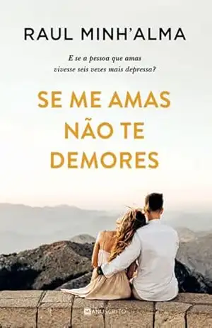 Se Me Amas Não Te Demores – Raul Minh’alma