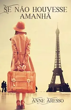 Se não houvesse amanhã – Anne Aresso