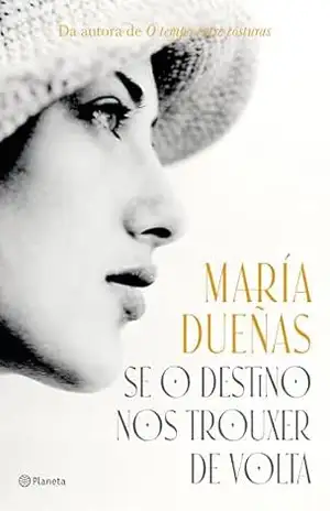 Se o destino nos trouxer de volta – María Dueñas