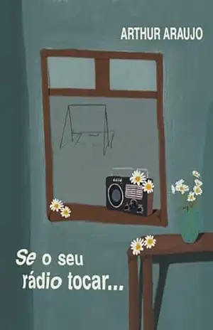 Se o seu rádio tocar… – Arthur Araujo