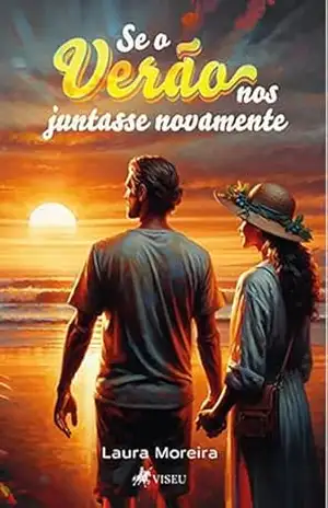 Se o verão nos juntasse novamente - Laura Moreira