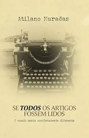 Se todos os artigos fossem lidos – Atilano  Muradas