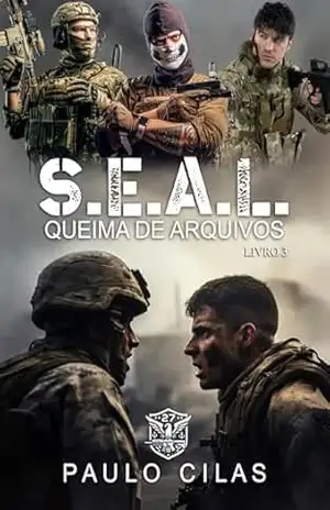 SEAL – Queima de Arquivos (EQUIPE 27 SEAL Livro 3) – Paulo Cilas