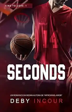 Seconds (Time to love Livro 1) – Deby Incour