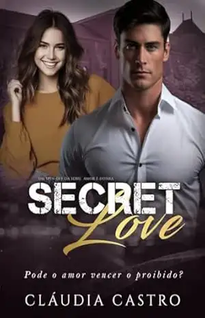 Secret Love: Pode o Amor Vencer o Proibido? – Cláudia Castro