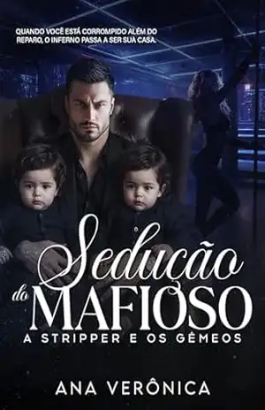 SEDUÇÃO DO MAFIOSO – A STRIPPER E OS GÊMEOS – Ana  Verônica