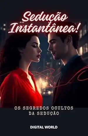 Sedução Instantânea: Os Segredos Ocultos da Sedução – Digital World