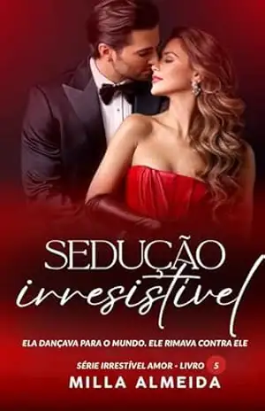 Sedução Irresistível: Série: Irresistível Amor–5 – Milla Almeida