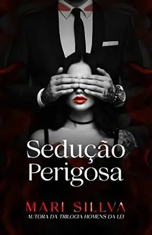 SEDUÇÃO PERIGOSA: LIVRO ÚNICO – Mari  Sillva