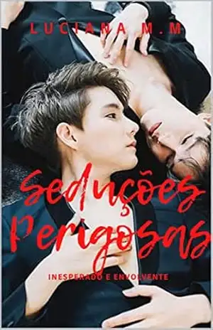 Seduções Perigosa – Luciana Moreira  Miyagi