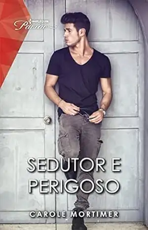 Sedutor e perigoso (Paixão Livro 237) – Carole Mortimer