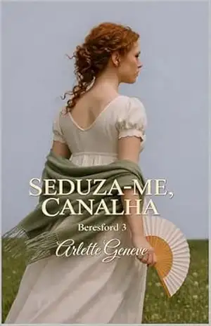 Seduza–me, Canalha – Arlette Geneve