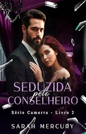 Seduzida pelo Conselheiro: Série Camorra – Livro 2 (Série Camorra – Livro 1) – Sarah Mercury