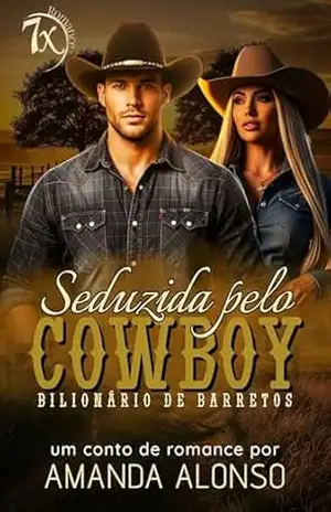 Seduzida pelo Cowboy Bilionário de Barretos (7x Romance) – Amanda Alonso