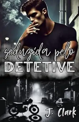 Seduzida pelo detetive (Operação Blackjack Livro 2) - J. Clark