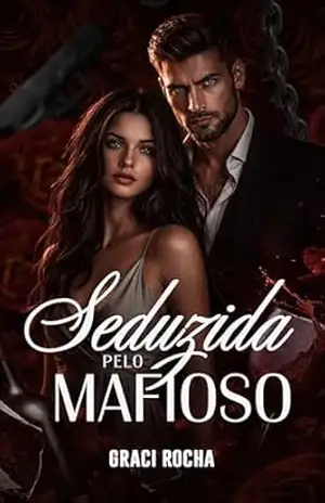 Seduzida pelo Mafioso (Família Rizzo) – Graci Rocha