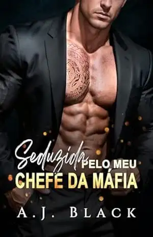 Seduzida Pelo Meu Chefe Da Máfia: Uma Identidade Oculta Diferença de Idade Bebê Secreto Proximidade Forçada Romance de Máfia (Bilionários Dons Livro 5) – A. J.  Black