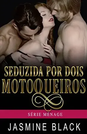 Seduzida por Dois Motoqueiros – Jasmine Black