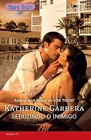 Seduzindo o Inimigo (Harlequin Desejo Livro 183) – Katherine Garbera