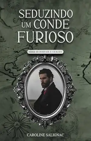 Seduzindo Um Conde Furioso: Bloomfair X Vickery – Caroline  Salignac