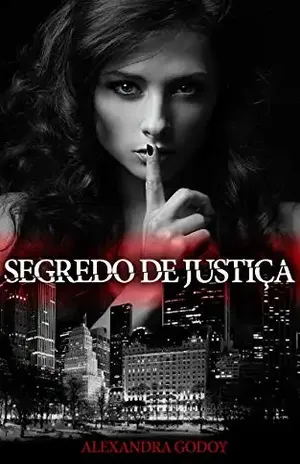 Segredo de Justiça (Livro Livro 1) - Alexandra Godoy