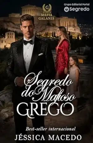 Segredo do mafioso grego (Máfia Galanis Livro 3) – Jéssica Macedo