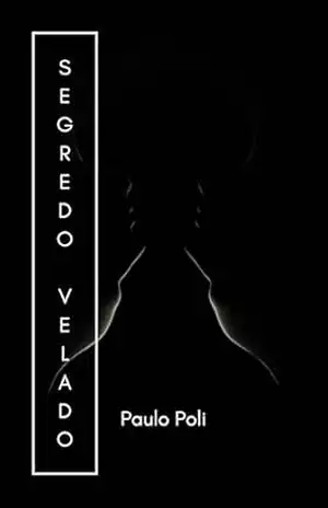 SEGREDO VELADO: Como experiências comuns revelam verdades profundas – Paulo Poli