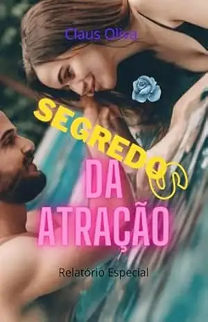 Segredos Da Atração: Relatório Especial – Claus Oliva