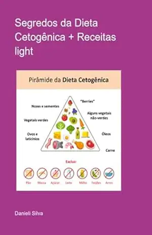Segredos Da Dieta Cetogênica + Receitas Light - Danieli Silva