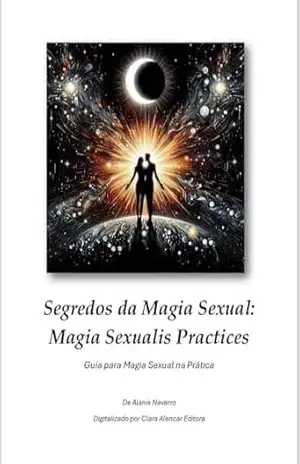 Segredos da Magia Sexual: Magia Sexualis Practices – Sunshine  Bruxa