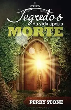 Segredos da vida após a morte – Perry Stone