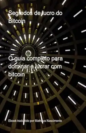 Segredos De Lucro Do Bitcoin – Ebook Traduzido Por Matheus Nascimento