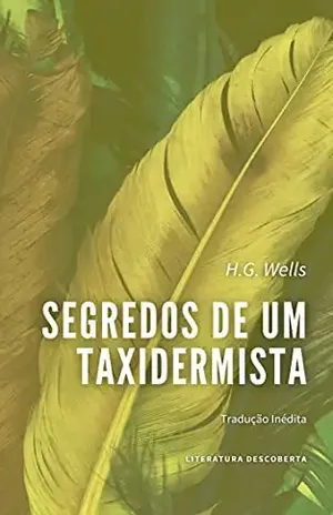 Segredos de um Taxidermista – H.G. Wells