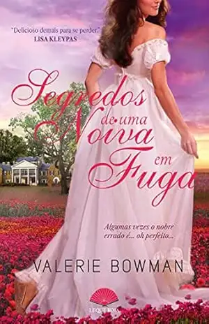 Segredos de uma noiva em fuga - Valerie Bowman
