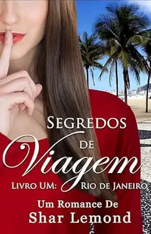 Segredos de Viagem: Livro Um – Rio de Janeiro (Série Segredos de Viagem) – Shar Lemond