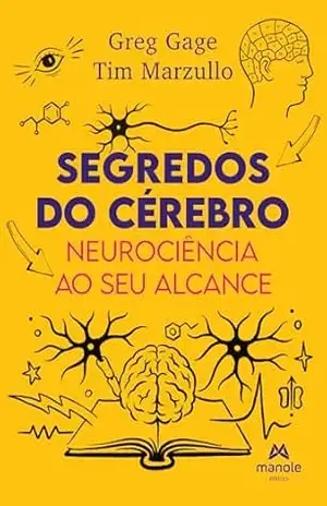 Segredos do cérebro: neurociência ao seu alcance – Greg Gage