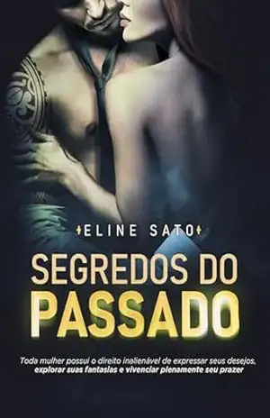 Segredos do Passado – ELINE SATO