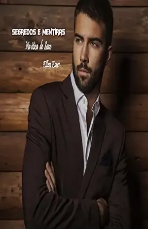 Segredos e Mentiras: Na ótica de Sean - Ellen Esser