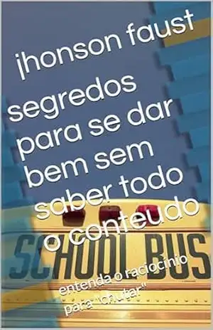 segredos para se dar bem sem saber todo o conteudo: entenda o raciocínio para "chutar" - jhonson faust