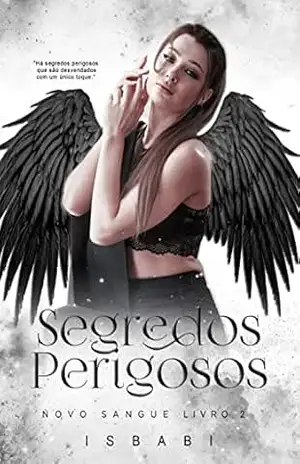 Segredos Perigosos (Duologia Novo Sangue Livro 2) – Is Babi