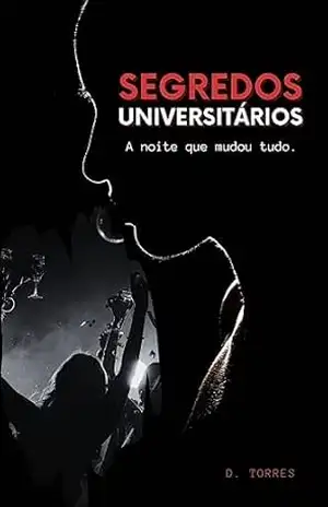 Segredos Universitários: A noite que mudou tudo – Dimas Torres