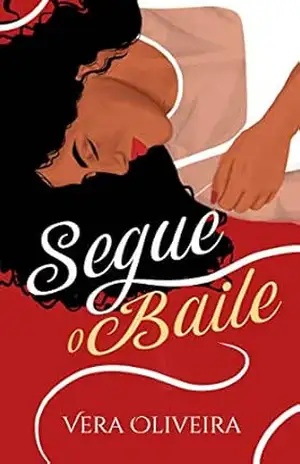 Segue o baile (Lola Livro 1) - Vera Oliveira