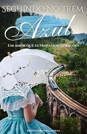 Seguindo no Trem Azul – Roseana Oliveira da Silva