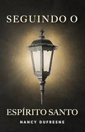 Seguindo o Espírito Santo - Nancy Dufresne