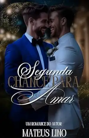 Segunda Chance Para Amar... Será? - Mateus Lino