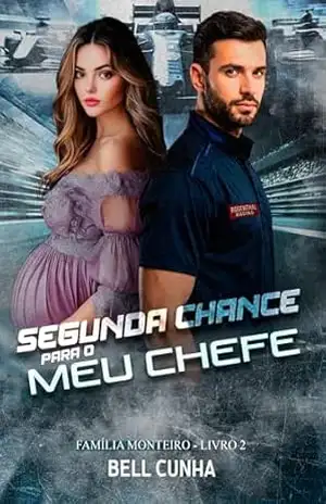 Segunda Chance para o Meu Chefe: Romance de Fórmula 1 (Família Monteiro Livro 2) – Bell Cunha