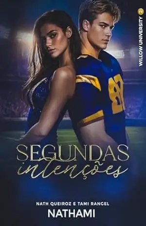 Segundas Intenções (Willow University Livro 2) – Nath Queiroz e Tami Rangel