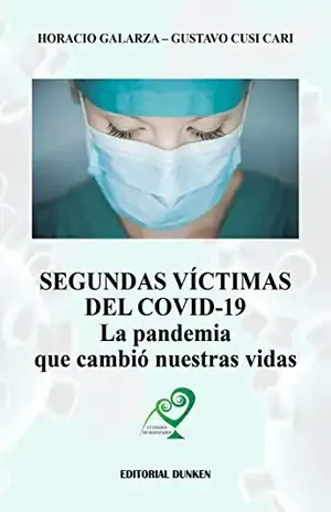 Segundas Víctimas del COVID–19. La pandemia que cambió nuestras vidas: Bilingüe: Español – Portugués - Ramón Horacio Galarza