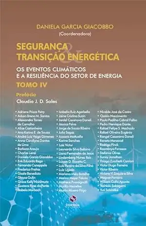 Segurança e Transição Energética; Os eventos climáticos e a resiliência do setor de energia – Daniela Garcia Giacobbo (coordenadora)