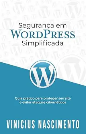 Segurança em WordPress Simplificada – Vinicius Nascimento